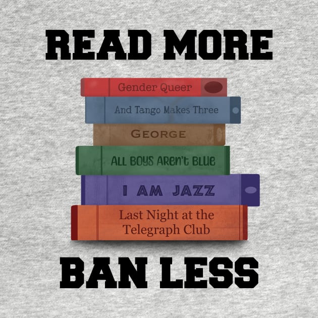 Read More, Ban Less (gender/sexuality version) by WatershipBound